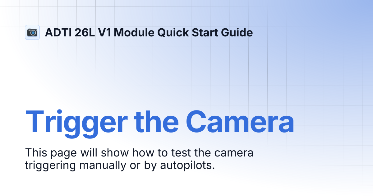 Trigger the Camera | ADTI 26L V1 Module Quick Start Guide