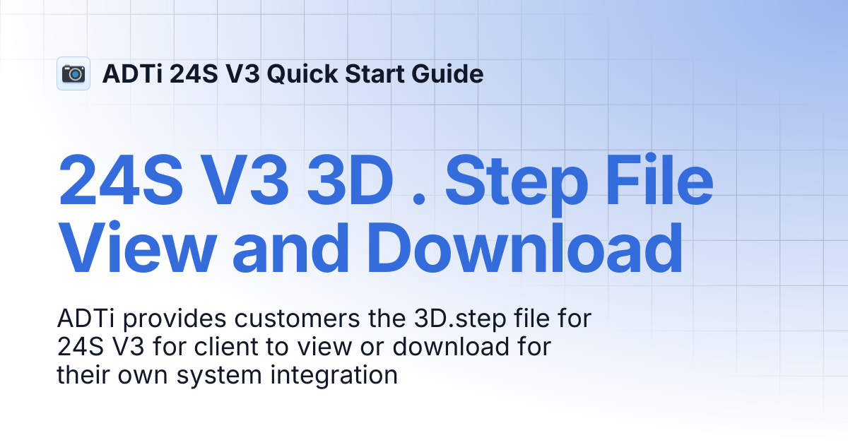 24S V3 3D . Step File View and Download | ADTi 24S V3 Quick Start Guide